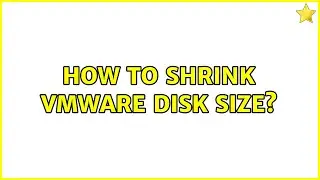 How to shrink VMWare disk size? (2 Solutions!!)