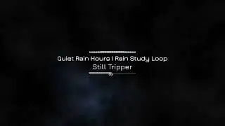Rain Hours | Track 2| Rain Study Loop #studymusic #ambientrain #backgroundsound #natureambient