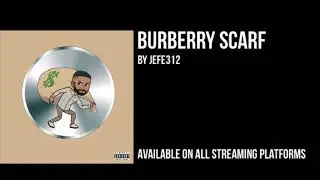 Jefe312 - Burberry Scarf (Official Audio)