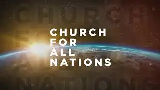 Church For All Nations Vision
