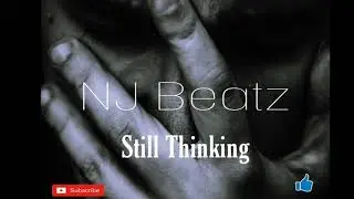 [ Still Thinking ] Rap Beat Instrumental 2020 ( Prod By NJ Rapper)