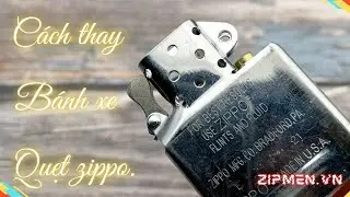 Cách thay bánh xe zippo dễ như ăn kẹo!!!