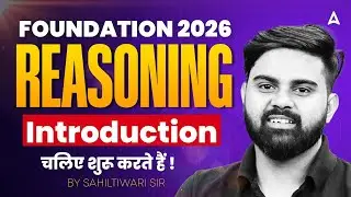 FOUNDATION 2026 | REASONING | Introduction | BY SAHILTIWARI SIR