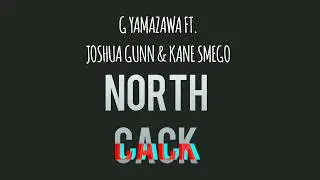 G Yamazawa - North Cack (Lyric Video)