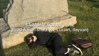 SARAMALACARA - 1PM