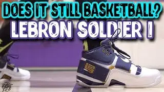 Does It Still Basketball? Nike Lebron Soldier 1!