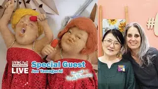 #needlefelting  LIVE: Special Guest Jun  Yamaguchi and her Needle Felt Dolls