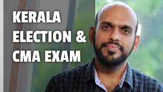 kerala election and CMA exam