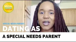 Dating as a Special Needs Parent