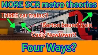 MORE SCR Metro theories (Four Ways and 3 car trains) [OUTDATED]