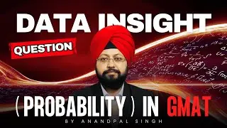 Data Insight Question (Probability) In GMAT -  Video 1  -  By Anand Pal Singh #Anandsironline