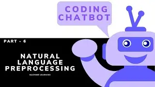 CODING CHATBOT | NATURAL LANGUAGE PREPROCESSING CODING | MACHINE LEARNING TUTORIAL | PART 6
