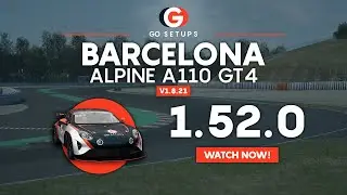 Barcelona 1.52.0 - Alpine A110 GT4 - GO Setups | ACC 1.8.21