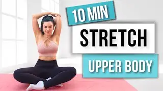 10MIN UPPER BODY STRETCHES (Cool Down, Recovery & Flexibility post workout)