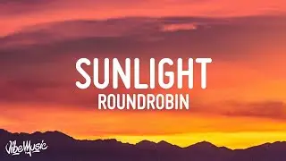 Roundrobin - Sunlight (Lyrics)