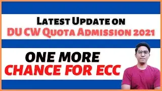 Latest update - DU CW Quota Admission 2021 || Delhi University ||