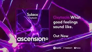 Sulaco - Oxytocin (Uplifting Trance)