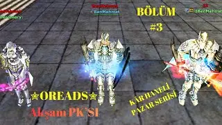 1500 GBLİK SATIŞ !, Oreads Akşam Pksı, Knight Online Oreads Pazar 4K UHD - Bölüm #3