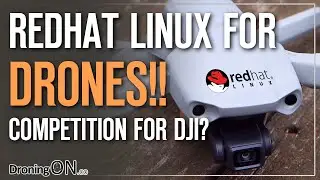 Will REDHAT LINUX for DRONES break DJI's monopoly?