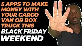 5 Apps To Make Money With Your Cargo Van Or Box Truck This Black Friday Weekend