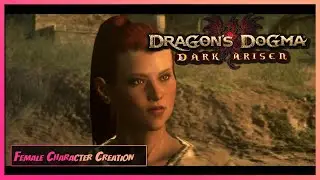 [Female Character Creation] 🚺 Dragon's Dogma / Dark Arisen - Female Creation Guide