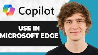 How to Use Copilot in Microsoft Edge (Step By Step) (2026 Guide)