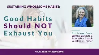 Good Habits Shouldn&rsquo;t Exhaust You: The Power of Wisdom & Environment; Rhythm-Habits Part 4