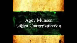 Agev Munsen - Alien Conversations 2