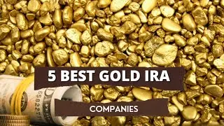 5 Best Gold IRAs for Investors of All Experience Levels