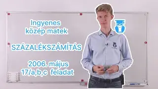 16-03 Százalékszámítás – 2006. május - 17/a-c feladat – Középszintű matek
