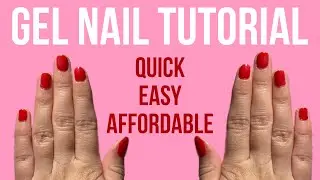 Gel Nail Tutorial ♡ [quick&bull; easy &bull; affordable]