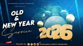 🔴 LIVE |  NEW YEAR SERVICE | பழைய & புதிய வருட ஆராதனை | 01 Jan 2026