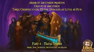 Ascension Three Chesting Mythic Dungeons 4/14 - Mana-Tombs