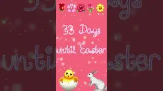 33 Days Until Easter