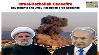Israel & Hezbollah Ceasefire | Key Insights and UNSC Resolution 1701 Explained