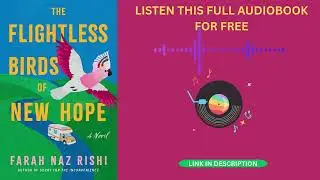 The Flightless Birds of New Hope by Farah Naz Rishi [Full Audiobook Free]