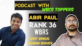 PODCAST with TOPPERS |  ABIR PAUL, WBRS  2023 | Rank  36 Exclusive Interview 