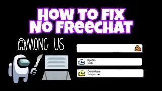 How To Fix Disabled Free Chat In Among Us