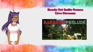 Ready Set Indie Games Live Streams: Karagon: Prelude (PC)