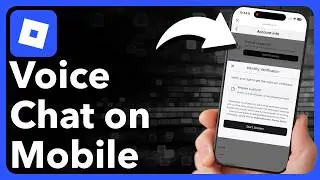 Как получить голосовой чат в Roblox Mobile
