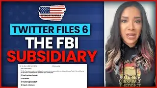 Twitter Files Part 6- the FBI Subsidiary