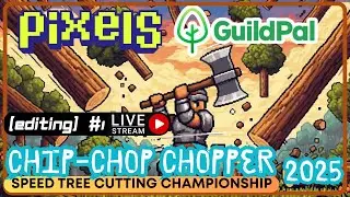 Editing the Epic Round 1 of GuildPal's Speed Tree Cutting championship