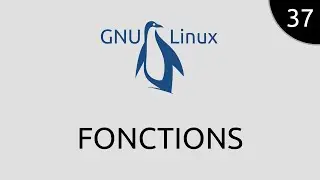 GNU/Linux #37 - fonctions