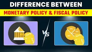 Class 12 Economics | Difference Between Monetary Policy & Fiscal Policy (2022-23)