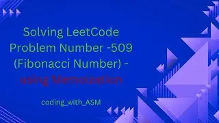 LeetCode Problem Number - 509(Fibonacci Number  using memoization)