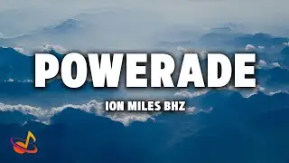 ION MILES x BHZ - POWERADE [Lyrics]