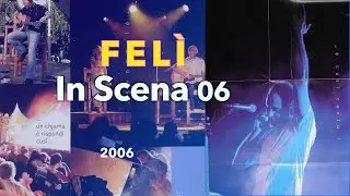 Fel&igrave; In Scena 06 - Quand'ella Canta (2006)