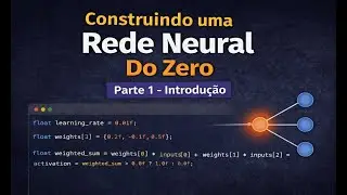 Construindo uma rede neural do zero Parte 1 - Introdução
