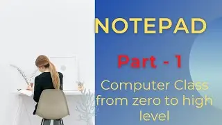 Notepad Tutorial, Notepad Tutorial Videos, Notepad Kya Hota Hai, Notepad Tutorial for beginners