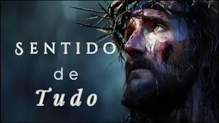 Sentido de Tudo | Adoração Profunda | Quando Deus é o Sentido de Tudo